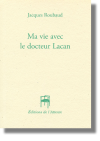 Ma vie avec le docteur Lacan