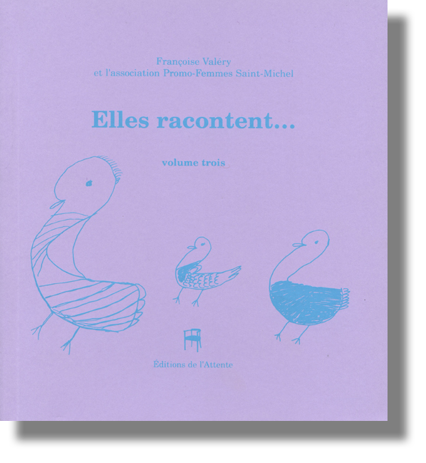 Couverture d’ouvrage : Elles racontent..., volume trois