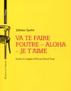 Va te faire foutre – aloha – je t’aime