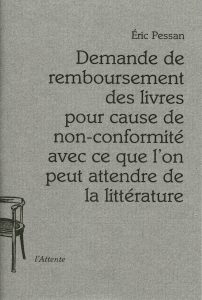 Couverture d’ouvrage : Demande de remboursement des livres pour cause de non-conformité avec ce que l'on peut attendre de la littérature