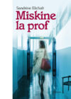 Miskine la prof